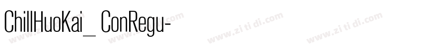 ChillHuoKai_ ConRegu字体转换